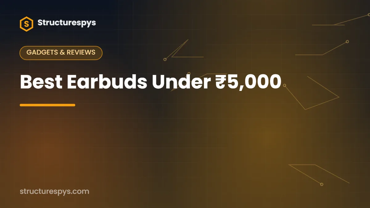 Best Earbuds Under ₹5,000 — Structurespys