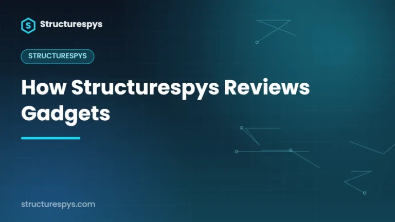 How Structurespys Reviews Gadgets — Structurespys