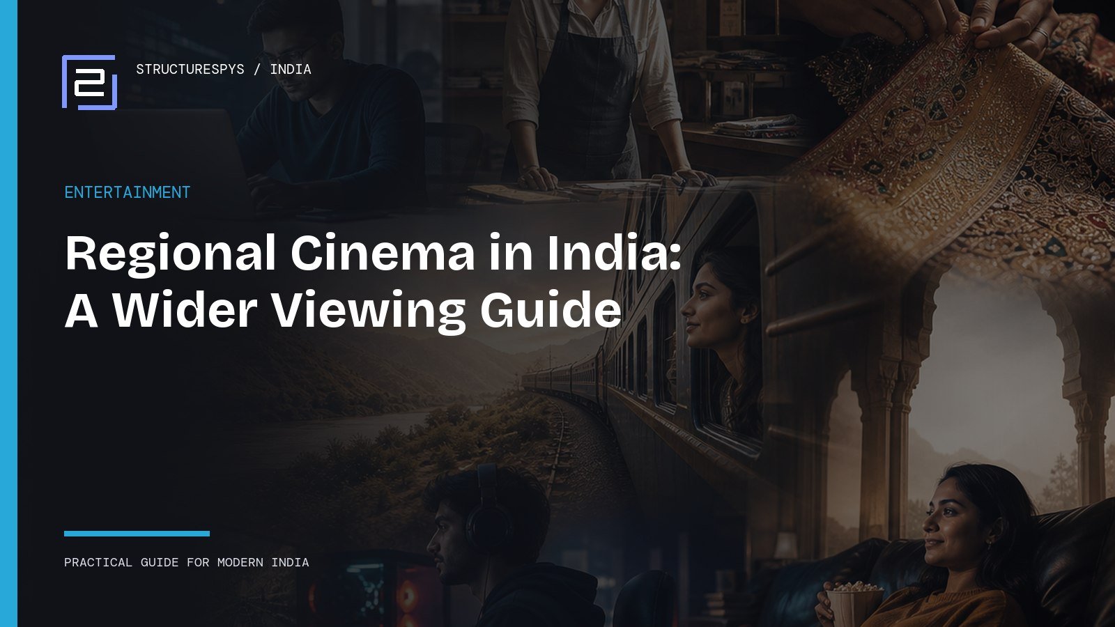 Regional Cinema in India: Why Local Stories Are Reaching Wider Audiences — Structurespys