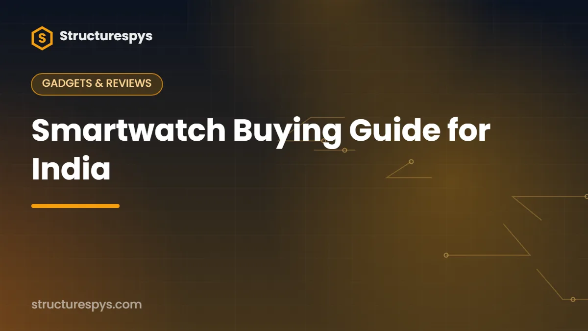 Smartwatch Buying Guide for India — Structurespys