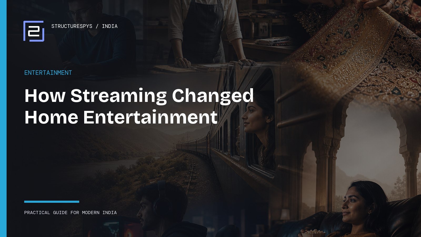 How Streaming Changed Home Entertainment in India — Structurespys