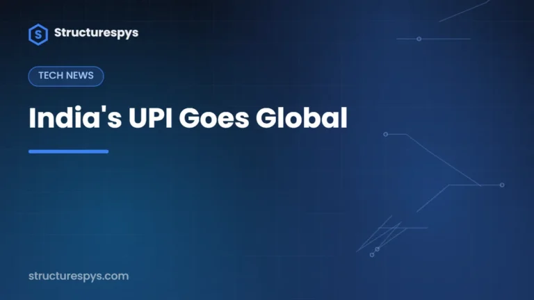 India's UPI Goes Global — Structurespys