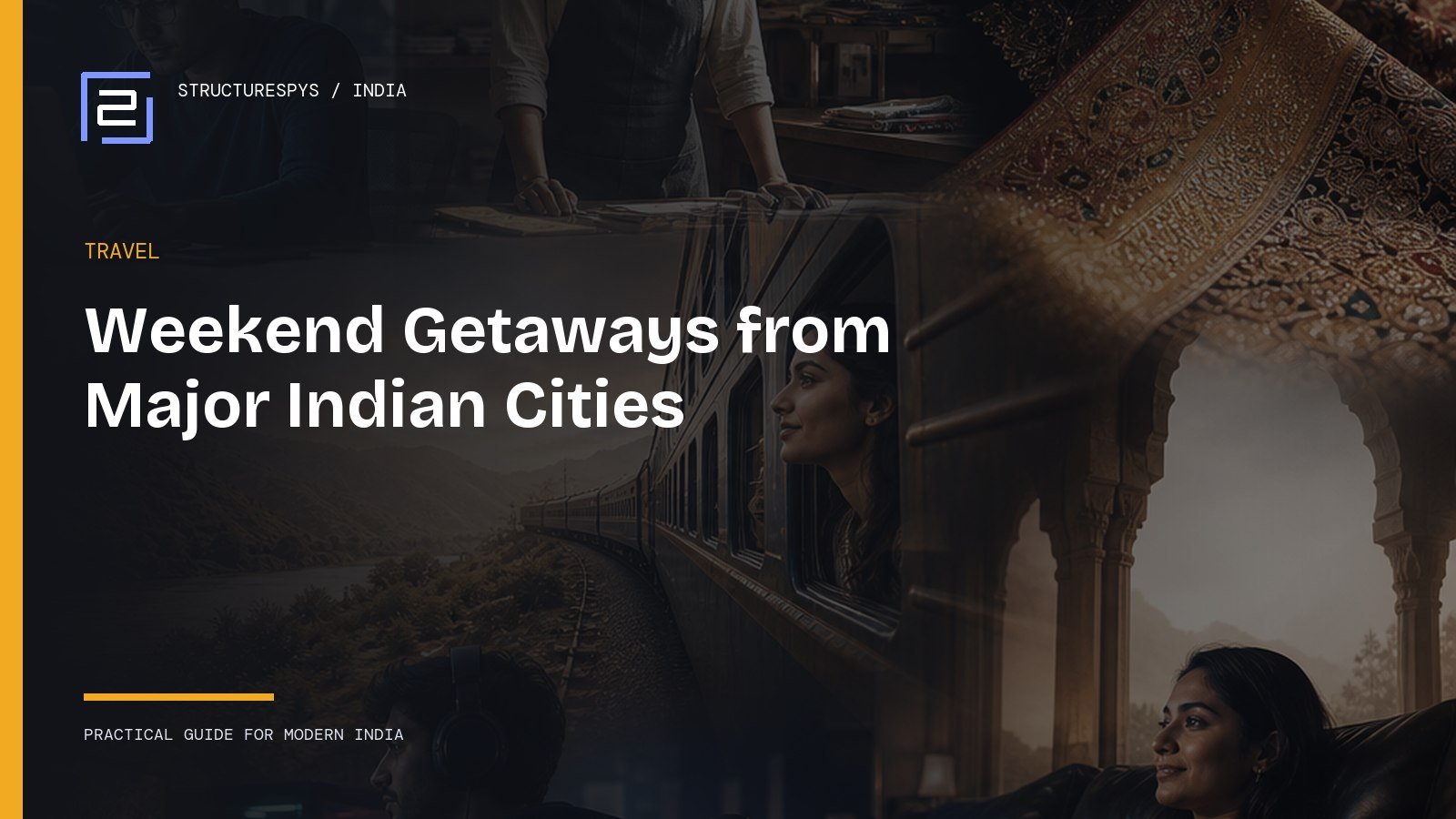 Weekend Getaways from Major Indian Cities: A Route-First Planning Guide — Structurespys